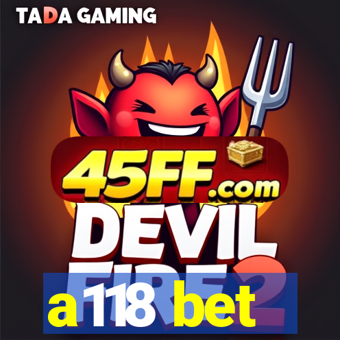 a118 bet